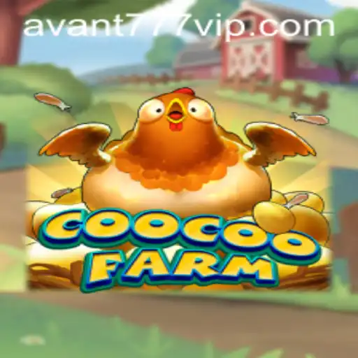 Exploring the Enchantment of CooCooFarm Through AVANT777